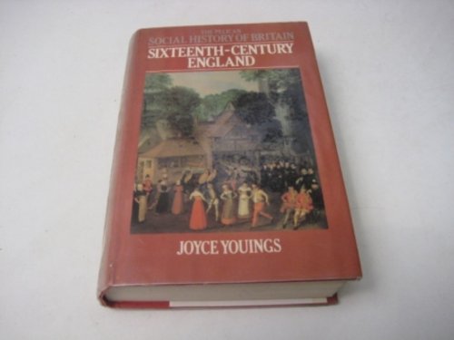 Sixteenth Century England (The Pelican Social History of Britain)