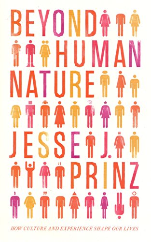 Beyond Human Nature : How Culture and Experience Shape Our Lives