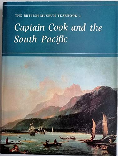 Captain Cook and the South Pacific (British Museum yearbook ; 3)
