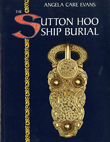 The Sutton Hoo Ship Burial
