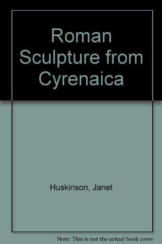 Roman Sculpture from Cyrenaica in the British Museum