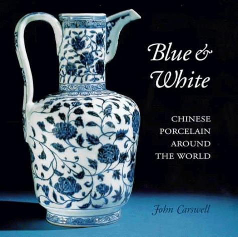 Blue and White: Chinese Porcelain Around the World