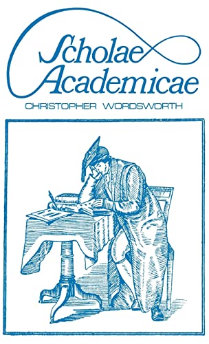 Scholae Academicae : Some account of studies at the English universities in the 18th Century