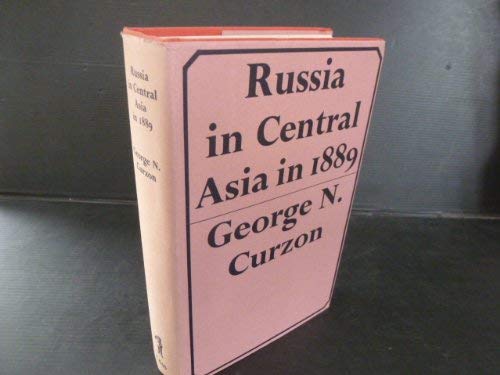 Russia in Central Asia in 1889 and the Anglo Russian Question