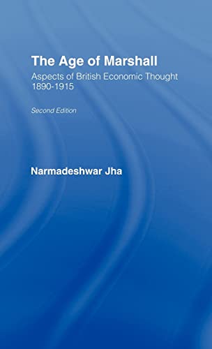 The Age of Marshall : Aspects of British Economic Thought 1890 - 1915