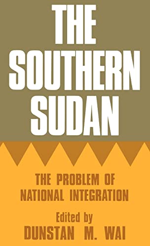 The Southern Sudan: The Problem of National Integration