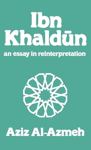 Ibn Khaldun A Reinterpretation