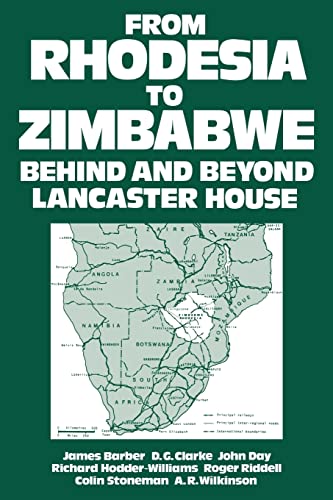 From Rhodesia to Zimbabwe: Behind and Beyond Lancaster House (Studies in Commonwealth Politics an...