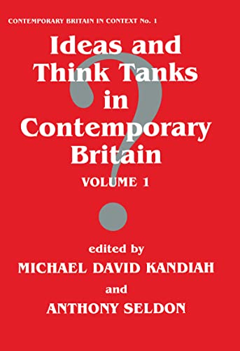 Ideas and Think Tanks in Contemporary Britain Volume 1