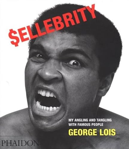 George Lois - Sellebrity: My Angling and Tangling with Famous People