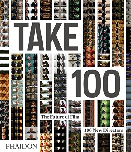Take 100: The Future of Film: 100 New Directors