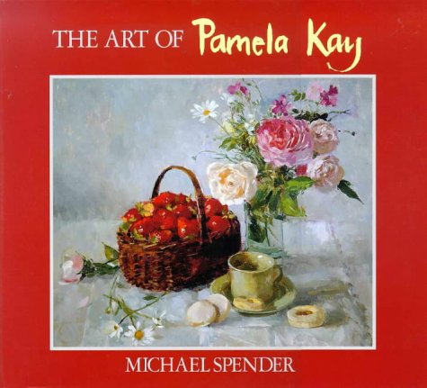 The Art Of Pamela Kay (UNCOMMON HARDBACK FIRST EDITION, FIRST PRINTING SIGNED BY PAMELA KAY)