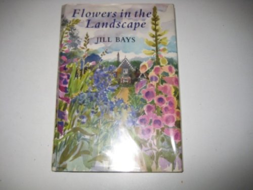 Flowers In The Landscape (FINE COPY OF SCARCE FIRST EDITION, FIRST PRINTING SIGNED BY THE AUTHOR)