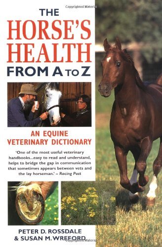 The Horse's Health from A to Z: An Equine Veterinary Dictionary