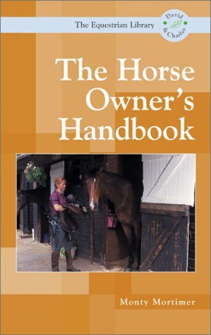 The Horse Owner's Handbook (Equestrian Library (David & Charles))