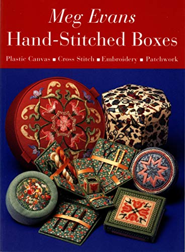 Handstitched Boxes: Plastic Canvas, Cross Stitch, Embroidery, Patchwork