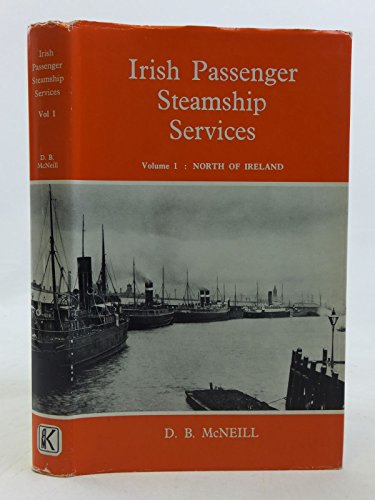 Irish Passenger Steamship Services Volume I North of Ireland