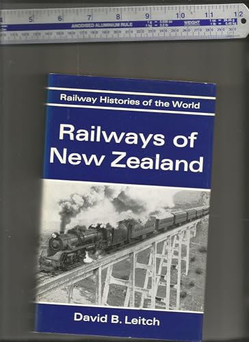 Railways of New Zealand. [Railway Histories of the World series]