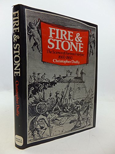 Fire & Stone: The Science of Fortress Warfare, 1660-1860