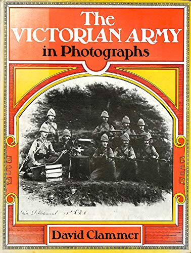 The Victorian Army in Photographs