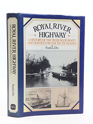 Royal River Highway: A History of the Passenger Boats and Services on the River Thames