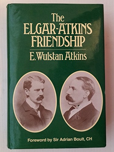 THE ELGAR-ATKINS FRIENDSHIP.
