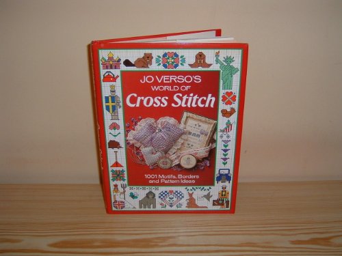 Jo Verso's World of Cross Stitch: 1001 Motifs, Borders and Pattern Ideas
Jo Verso's World of Cross Stitch: 1001 Motifs, Borders and Pattern Ideas