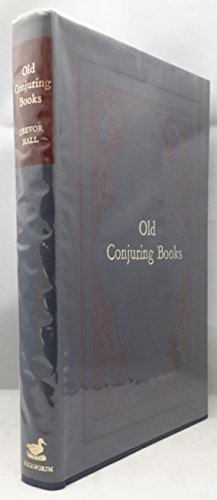 Old Conjuring Books: A Bibliographical and Historical Study with a Supplementary Check-List