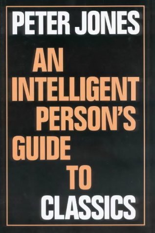 An Intelligent Person's Guide to Classics (Intelligent Person's Guide Series)
An Intelligent Person's Guide to Classics (Intelligent Person's Guide Series)