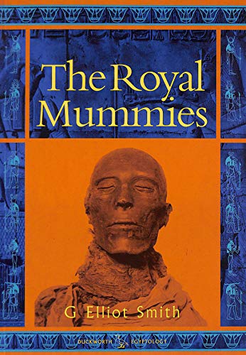 the royal mummies catalogue general des antiquites Egyptiennes du musee du Caire Nos 61051 Â 61100