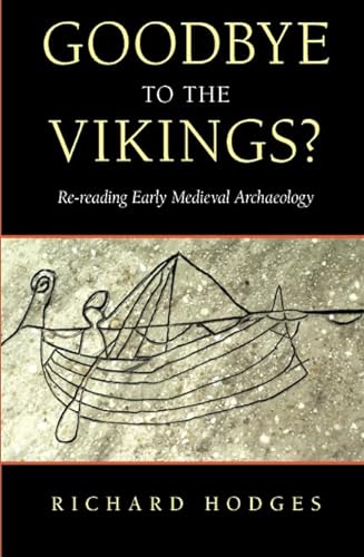 Goodbye to the Vikings? Re-reading Early Medieval Archaeology