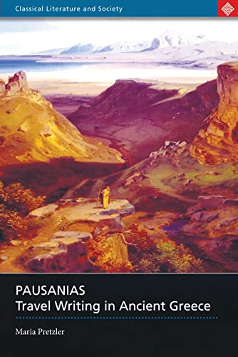 Pausanias: Travel Writing in Ancient Greece (Classical Literature and Society)