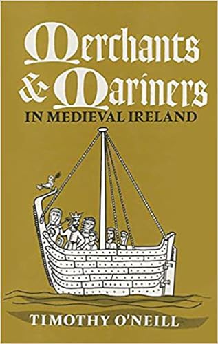Merchants and Mariners in Medieval Ireland