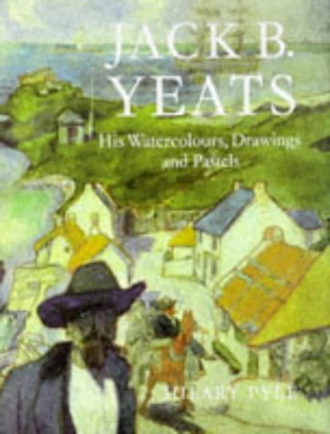 Jack B. Yeats: His Water Colours, Drawings and Pastels (Art)