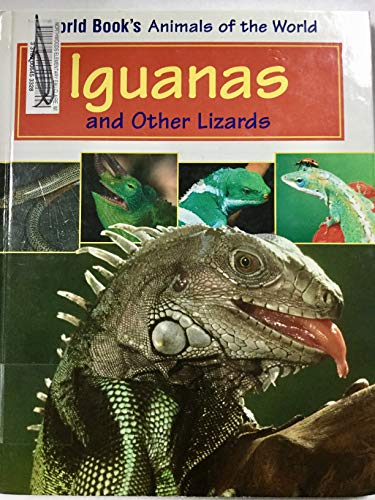 Iguanas And Other Lizards (World Book's Animals of the World)