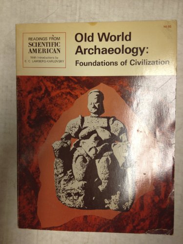 Old World Archaeology:Foundations of Civilization: Readings from Scientific American*
