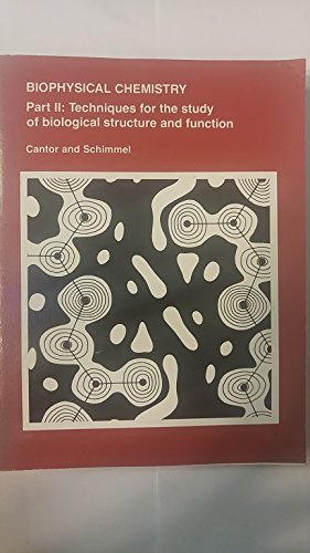 Biophysical Chemistry, Part 2: Techniques for the Study of Biological Structure and Function
Biophysical Chemistry, Part 2: Techniques for the Study of Biological Structure and Function