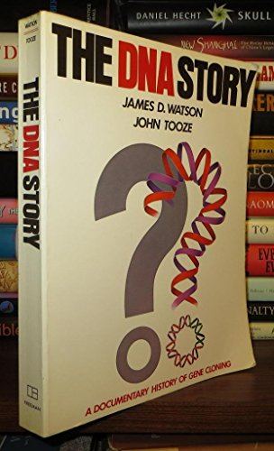 The DNA Story : A Documentary History of Gene Cloning