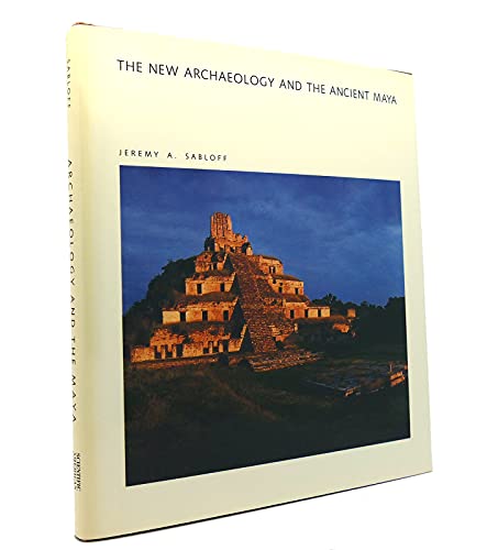The New Archaeology and the Ancient Maya (Scientific American Library, #30)