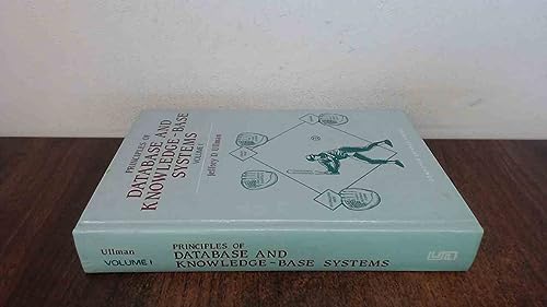 Principles of Database & Knowledge-Base Systems, Vol. 1: Classical Database Systems