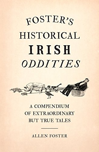 Foster's Historical Irish Oddities
