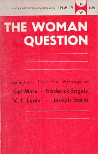 THE WOMAN QUESTION Selections from the Writings of Karl Marx - Frederick Engels - V. I. Lenin - J...