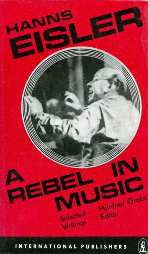 Hanns Eisler A Rebel In Music