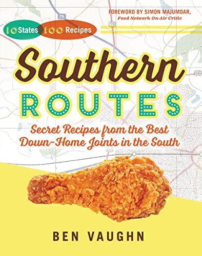 Southern Routes: Secret Recipes from the Best Down-Home Joints in the South
Southern Routes: Secret Recipes from the Best Down-Home Joints in the South