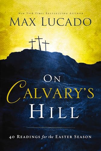 On Calvary's Hill: 40 Readings for the Easter Season