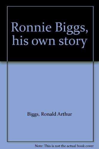 Ronnie Biggs, His Own Story