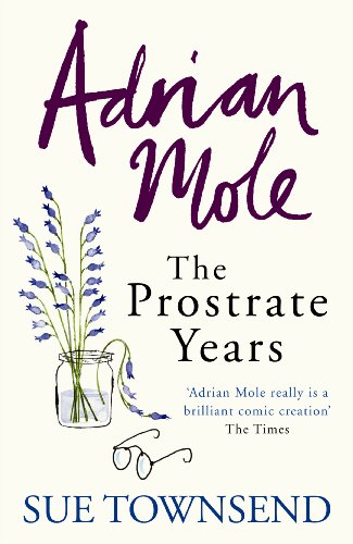 Adrian Mole. The Prostrate Years.