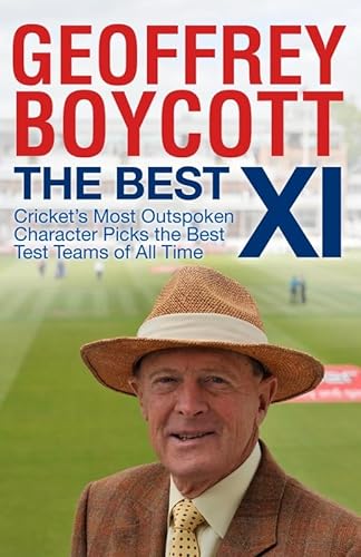 The Best XI: Cricket's Most Outspoken Character Picks The Best Test Teams Of All Time (SCARCE HAR...