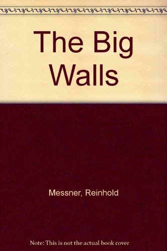 The Big Walls. History, Routes, Experience. Translated by Audrey Salkeld.