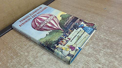 Famous Flights Of Airships And Balloons (SCARCE HARDBACK FIRST EDITION, FIRST PRINTING SIGNED BY ...